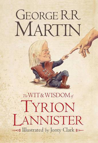 The Wit &amp; Wisdom of Tyrion Lannister