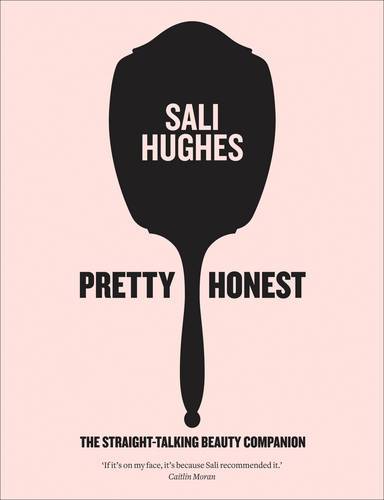 Pretty Honest: The Straight-Talking Beauty Companion