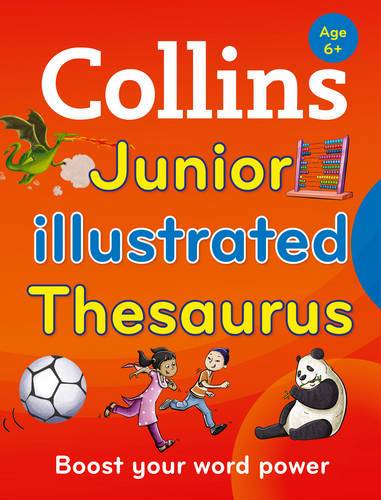 Collins Junior Illustrated Thesaurus: Boost your word power, for age 6+