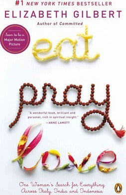 Eat Pray Love: One Woman&#39;s Search for Everything Across Italy, India and Indonesia (Internation Al Export Edition)