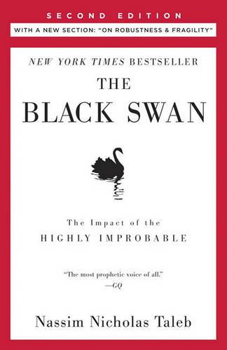 The Black Swan: Second Edition: The Impact of the Highly Improbable: With a New Section: &quot;on Robustness and Fragility&quot;