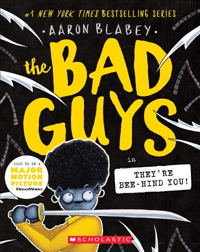 The Bad Guys in They're Bee-Hind You! (The Bad Guys #14) by aaron blabey