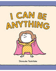 I Can Be Anything