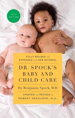 Dr. Spock&#39;s Baby and Child Care, 10th Edition