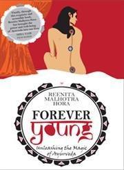 Forever Young: Unleashing The Magic Of Ayurveda