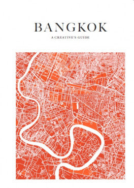 Bangkok: a Creative&#39;s Guide
