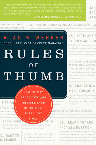 Rules of Thumb: How to Stay Productive and Inspired Even in the Most Turbulent Times