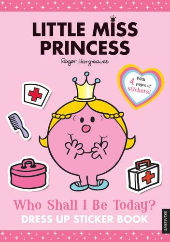 Little Miss Princess: Who Shall I be Today?: Dress Up Sticker Book