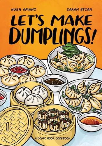Let&#39;s Make Dumplings!: A Comic Book Cookbook