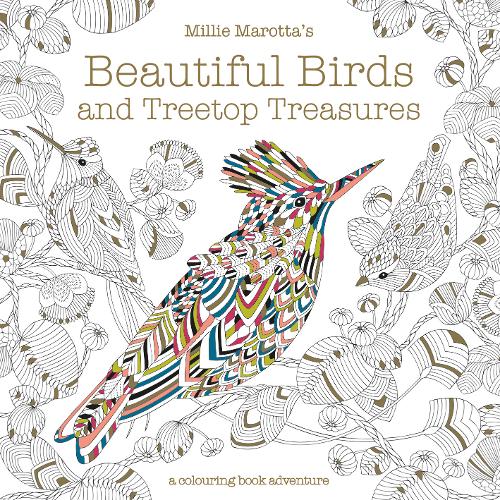 Millie Marotta&#39;s Beautiful Birds and Treetop Treasures: A colouring book adventure