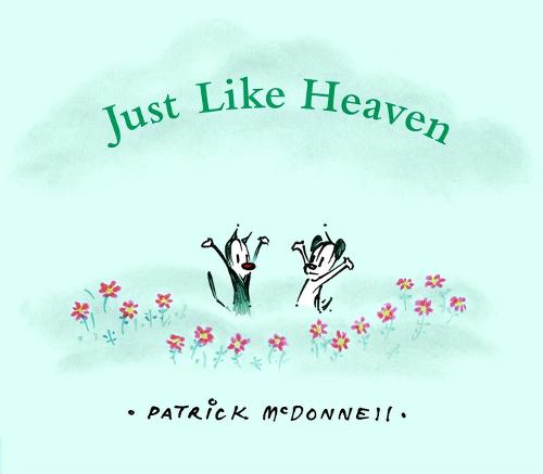 Just Like Heaven: A Mutts Children&#39;s Book