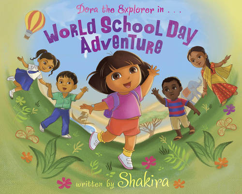 Dora &amp; Shakira: World School Day Adventure