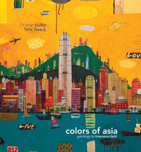 Colors of Asia: Painting by Francesco Lietti