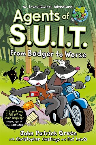 Agents of S.U.I.T.: From Badger to Worse: A Full Colour, Laugh-Out-Loud Comic Book Adventure!