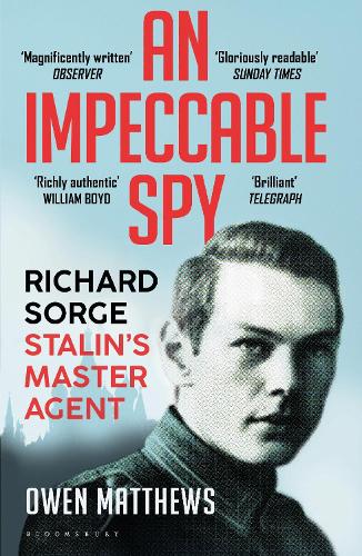 An Impeccable Spy: Richard Sorge, Stalin’s Master Agent