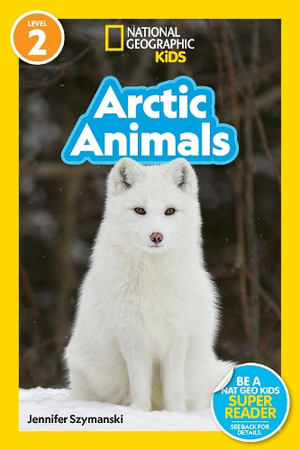 Arctic Animals: Level 2 (National Geographic Readers)