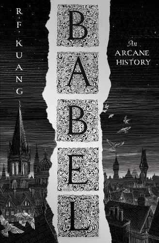 Babel: Or the Necessity of Violence: An Arcane History of the Oxford Translators&#39; Revolution