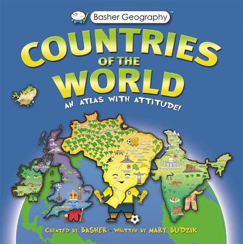 Basher Countries of the World: An Atlas with Attitude
