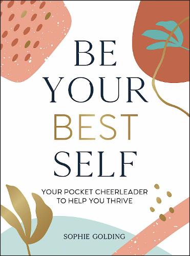 Be Your Best Self: Your Pocket Cheerleader to Help You Thrive