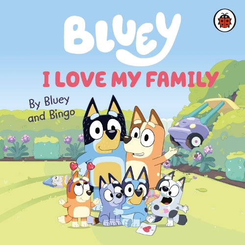 Bluey: I Love My Family