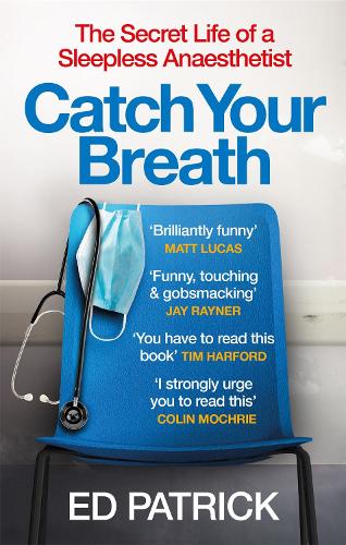 Catch Your Breath: The Secret Life of a Sleepless Anaesthetist