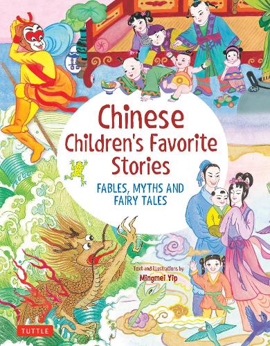 Chinese Children&#39;s Favorite Stories: Fables, Myths and Fairy Tales