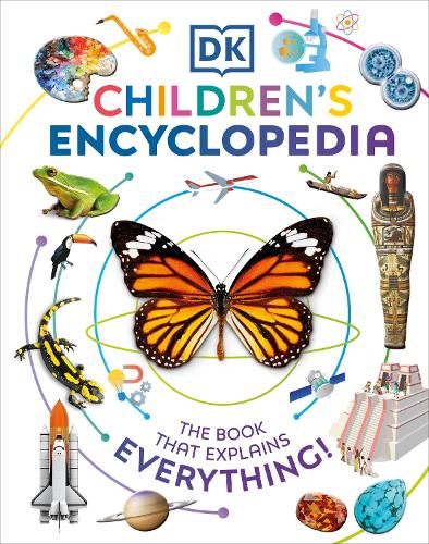 DK Children&#39;s Encyclopedia: The Book That Explains Everything