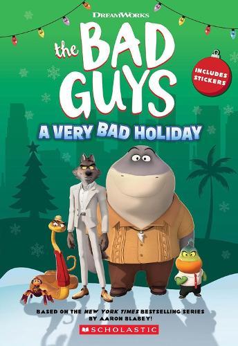 Dreamworks&#39; The Bad Guys: A Very Bad Holiday Novelization