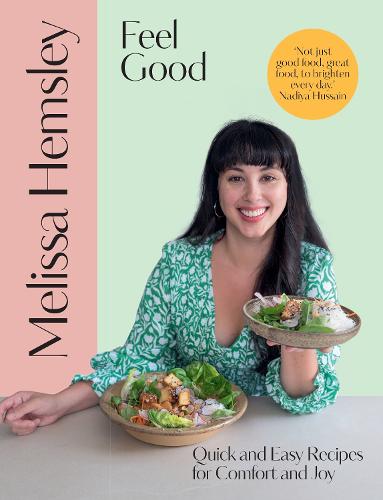 Feel Good: Quick and easy recipes for comfort and joy