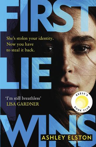 First Lie Wins: THE MUST-READ SUNDAY TIMES THRILLER OF THE MONTH, NEW YORK TIMES BESTSELLER AND REESE'S BOOK CLUB PICK 2024