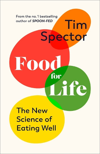 Food for Life: The New Science of Eating Well, by the 