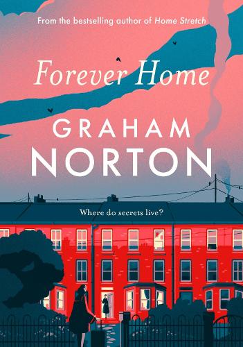 Forever Home: the new dark comedy from bestselling author Graham Norton