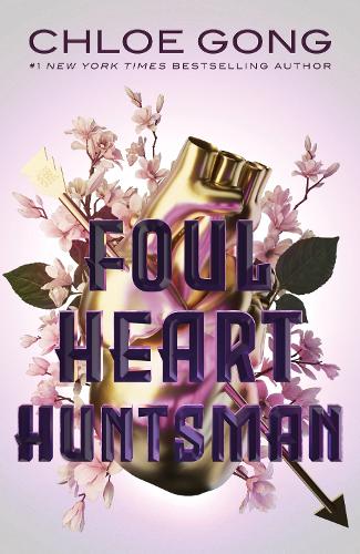Foul Heart Huntsman: The stunning sequel to Foul Lady Fortune, by a 