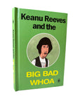 Keanu Reeves and the Big Bad Whoa