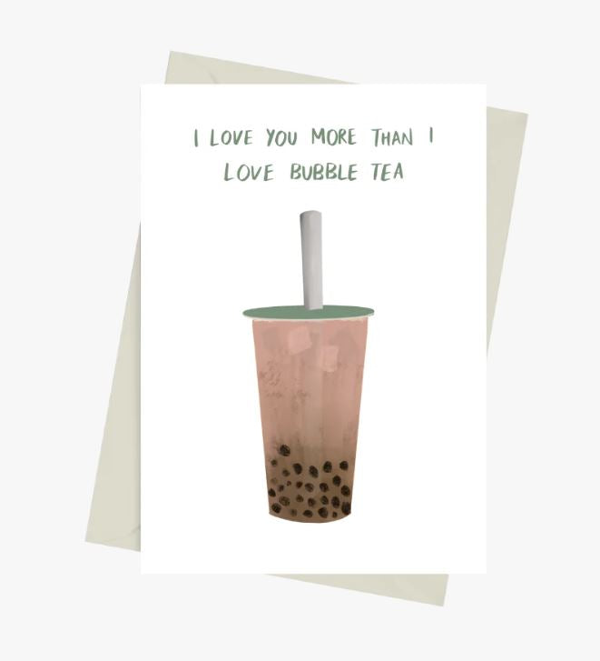 I LOVE YOU MORE THAN I LOVE BUBBLE TEA