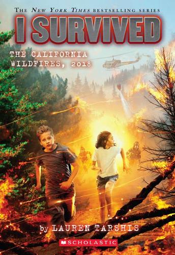 I Survived the California Wildfires, 2018 (I Survived #20): Volume 20