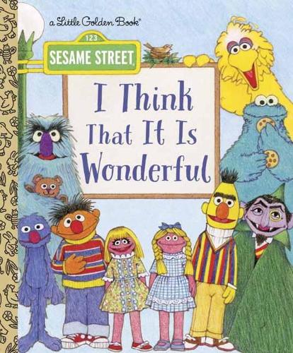 I Think That It Is Wonderful: Sesame Street