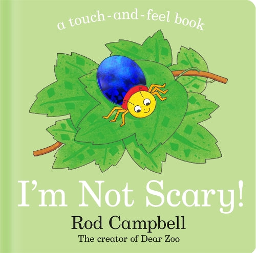I&#39;m Not Scary!: A touch-and-feel book