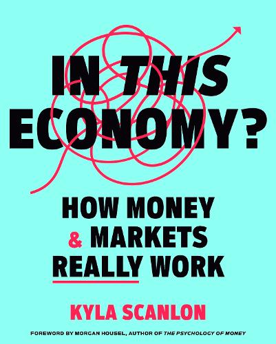 In This Economy?: How Money and Markets Really Work