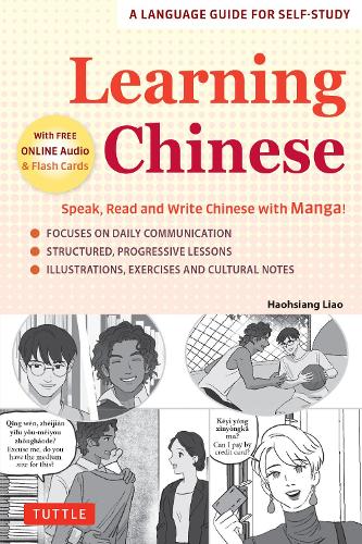 Learning Chinese: Speak, Read and Write Chinese with Manga! (Free Online Audio &amp; Printable Flash Cards)