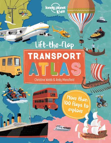 Lonely Planet Kids Lift the Flap Transport Atlas