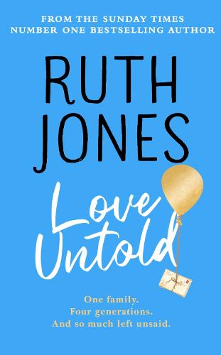 Love Untold: The joy-filled, life-affirming, sob-inducing novel from the Number One Sunday Times bestselling author