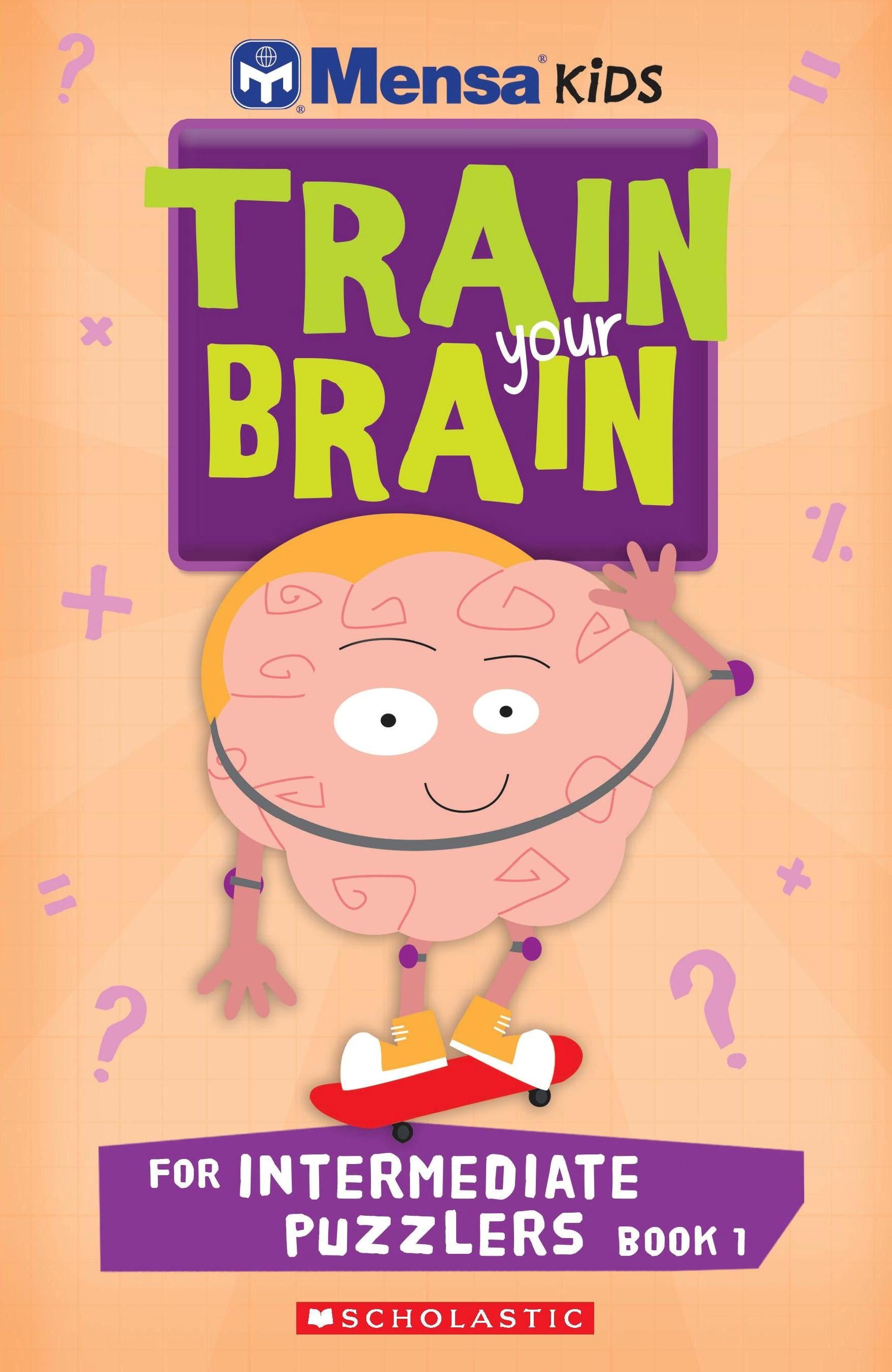 Mensa Kids: Train Your Brain For Intermediate Puzzlers Book 1
