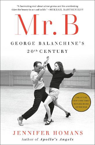 Mr. B: George Balanchine&#39;s 20th Century