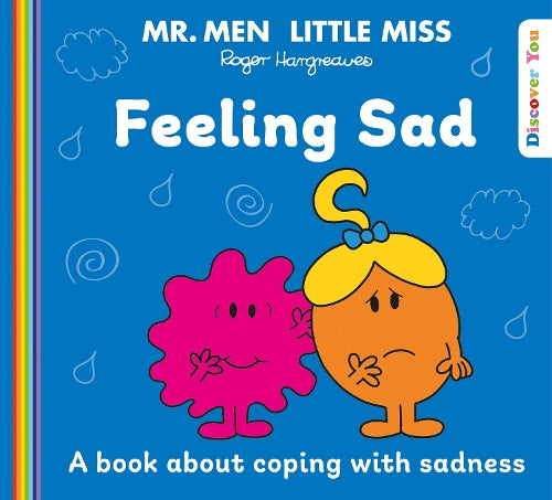 Mr. Men Little Miss: Feeling Sad (Mr. Men and Little Miss Discover You)