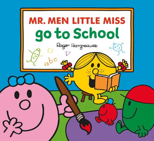 Mr. Men Little Miss Go To School (Mr. Men &amp; Little Miss Everyday)