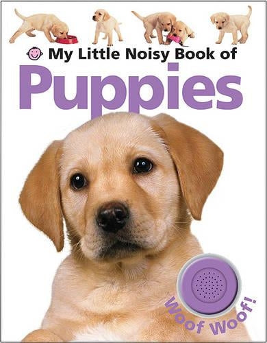 My Little Noisy Book of Puppies
