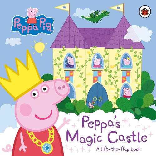 Peppa Pig: Peppa's Magic Castle: A lift-the-flap book