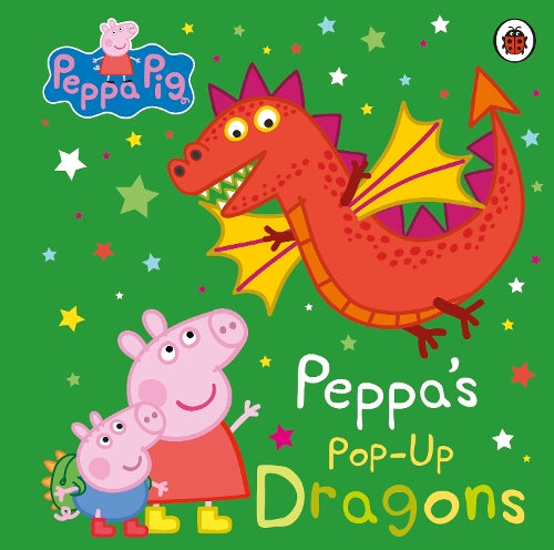 Peppa Pig: Peppa's Pop-Up Dragons: A pop-up book