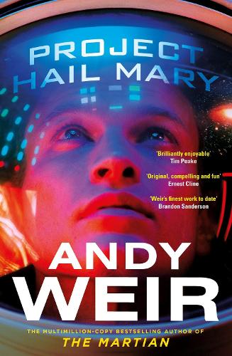 Project Hail Mary: From the bestselling author of The Martian
